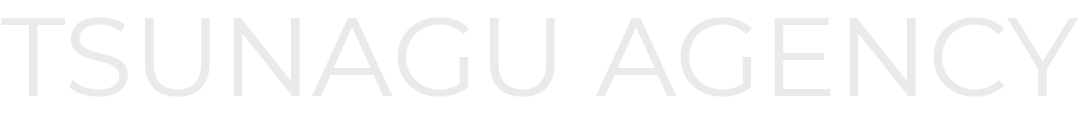 TSUNAGU AGENCY - つなぐエージェンシー